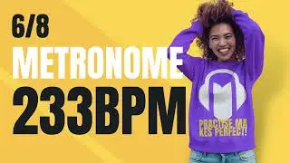 👉 6/8 METRONOME 233 BPM