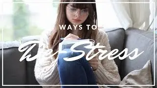 How To Reduce Stress & Anxiety | Relaxation Tips