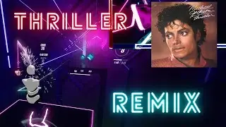 Beat Saber Custom | Thriller Remix By Micheal Jackson (Expert +)