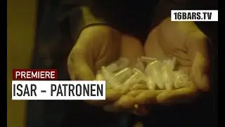 Isar - Patronen (16BARS.TV PREMIERE)