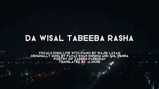 Wajid Layaq - Da Wisal Tabeeba Rasha / Intezar Ke De Osegam | Live Piano Cover