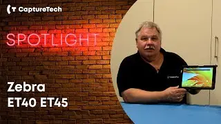 CaptureTech Spotlight | Zebra ET40/ET45
