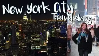 New York City Travel Diary! My Trip to NYC!