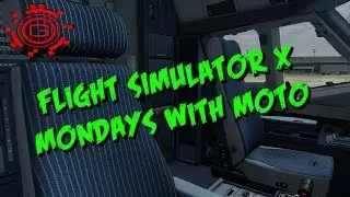 Flight Simulator X | Mondays With Moto