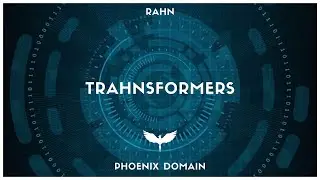 Rahn - Trahnsformers (Original Mix) | FREE DOWNLOAD