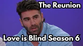 Love is Blind S6 Reunion: The Silence was SO Loud