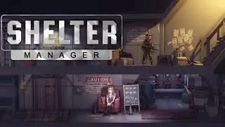 Shelter Manager ПОСТРОЙ СВОЙ БУНКЕР СИМУЛЯТОР УБЕЖИЩА