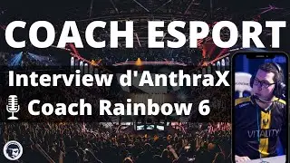 Coach Esport : Interview d'AnthraX Coach Rainbow 6