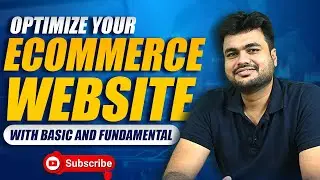 Optimize Your E-commerce Website for a better User Experience