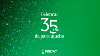 CFriday de Cetelem - Celebrar 35 años da para mucho