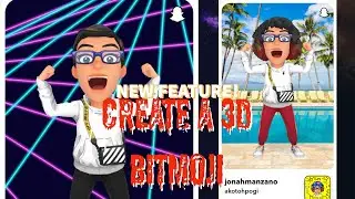 How to create a 3D Bitmoji on Snapchat