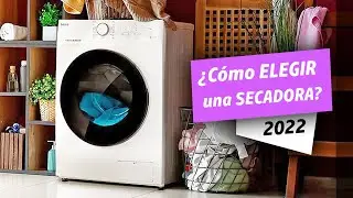 ¿Cómo elegir la Mejor SECADORA en 2022?