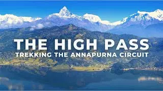 The High Pass: Annapurna Circuit Trek in Nepal