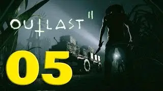 Прохождение Outlast 2 — 05 —  [Без комментариев]