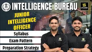 Intelligence Bureau JIO 2023 | Exam Pattern, Syllabus & Complete Details | Varun Sir & Khemendra Sir