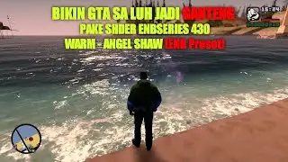 SHARE SHADER ENBSERIES 430 WARM - ANGEL SHAW UNTUK GTA SA