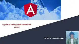 Angular internal work flow behind the scene | Angular serve | Angular build