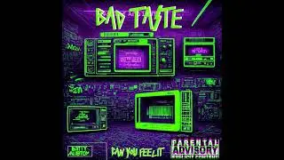 BAD TASTE - CAN YOU FEEL IT