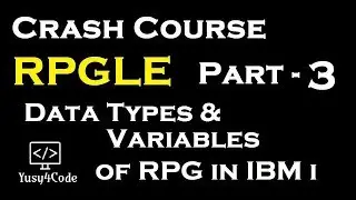 Crash Course RPGLE - Part 3 | Data types and Variables in IBM i (AS400) | yusy4code