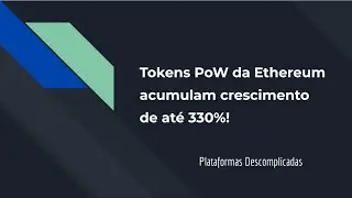 Tokens PoW da Ethereum cresceram até 330%!