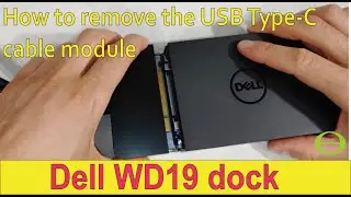How to remove the USB Type-C module from the WD19 Dell Dock