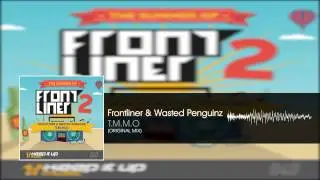 Frontliner & Wasted Penguinz - T.M.M.O (Original Mix)