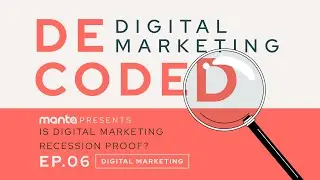 Is Digital Marketing Recession Proof? (Ep. 6 of Digital Marketing: Decoded with Manta)