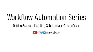 Getting Started - Installing Selenium and ChromeDriver | Worflow Automation |