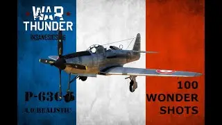P-63C-5. FRANCE. WAR THUNDER. 100 WONDER SHOTS.