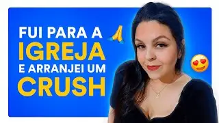 EP #5 - Fui pra IGREJA e arranjei um CRUSH 😍 (com Maria Eduarda)
