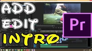 Adobe Premiere Pro CC : Add And Edit Intro For Your Video