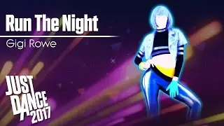 Just Dance 2017 | Run The Night