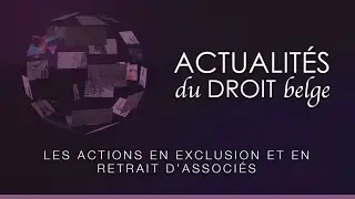 Les actions en exclusion et en retrait d'associés