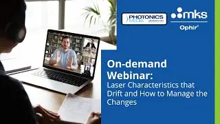 Webinar with Photonics Media: Laser Characteristics that Drift and How to Manage the Changes