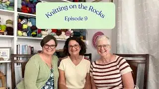 Travel Knitting, Swatch Confessions and Mohair on a Plane - Knitting on the Rocks   Ep 9