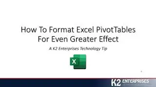 How To Format Excel PivotTables For Even Greater Effect