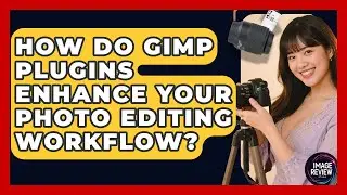 How Do GIMP Plugins Enhance Your Photo Editing Workflow? - Image Review Studio