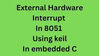 External Hardware Interrupt In 8051 using keil In Embedded C