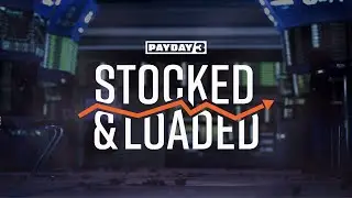 Stocked & Loaded | PAYDAY 3
