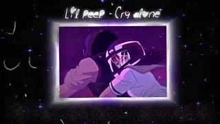 Lil Peep - Cry Alone (Lyrics)