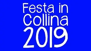 FESTA IN COLLINA 5-11 AGOSTO 2019 || FUMO - CORVINO SAN QUIRICO (PV)