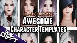 Black Desert Online | AWESOME FREE Character Templates!