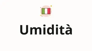 How to pronounce Umidità