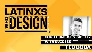 Don't confuse visibility with success - Ted Boda