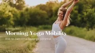 Morning Mobility Yoga Flow - joga ogólnorozwojowa na dobry dzień 🧘‍♀️ Aga Ochałek Yoga