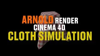 Arnold Render & Cinema 4D Cloth Simulation Tutorial