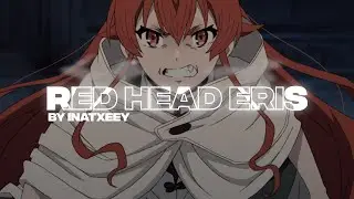 「Red Head Eris ❤️🗡️」Mushoku Tensei - Eris「AMV/EDIT」4K (quick one)