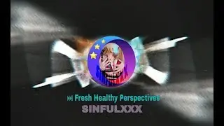 Sinfulxxx™ - Fresh Healthy Perspectives (Official Audio)