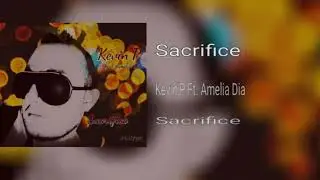 Kevin'P - Sacrifice Ft Amelia Dia