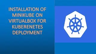 Installing Minikube on VirtualBox for Kubernetes Development